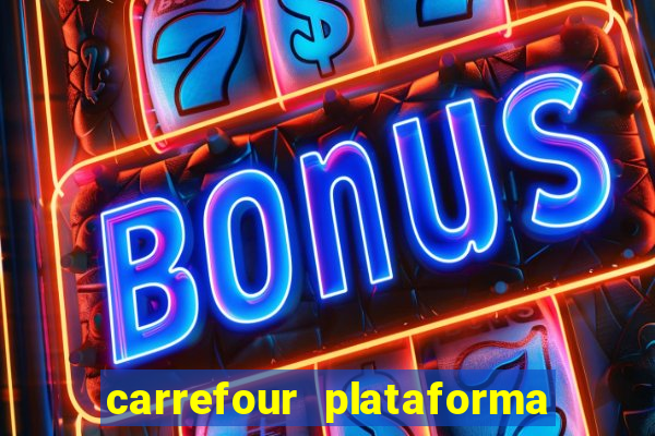 carrefour plataforma de jogos